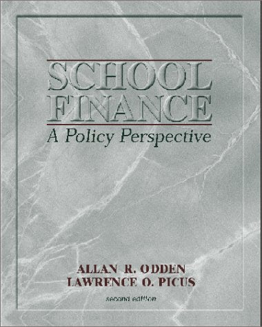 School Finance: A Policy Perspective,Used