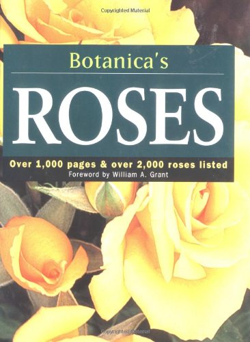 Botanica's Roses: Over 1,000 Pages & over 2,000 Plants Listed (Botanica),Used