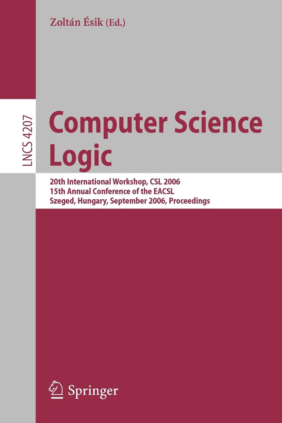 Computer Science Logic: 20th International Workshop, CSL 2006, 15th Annual Conference of the EACSL, Szeged, Hungary, September 2,Used