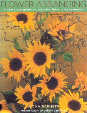 Flower Arranging: A Complete Guide to Creative Floral Arrangements,Used