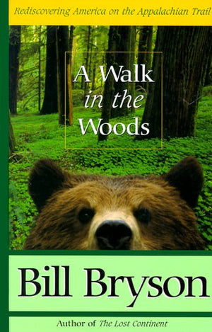 A Walk in the Woods: Rediscovering America on the Appalachian Trail,Used