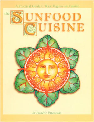 Sunfood Cuisine: A Practical Guide to Raw Vegetarian Cuisine,Used