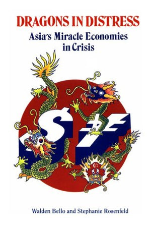 Dragons In Distress: Asia'S Miracle Economies In Crisis,New