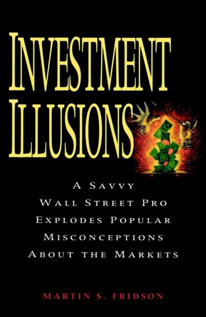 Investment Illusions: A Savvy Wall Street Pro Explores Popular Misconceptions About the Markets,Used