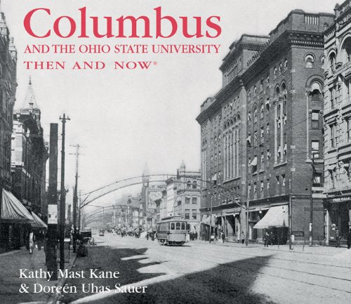 Columbus and the Ohio State University Then and Now (Then & Now Thunder Bay),Used