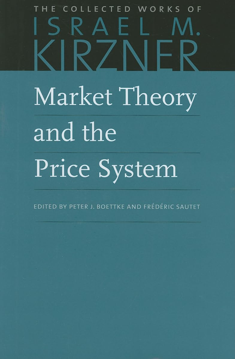 Market Theory and the Price System (The Collected Works of Israel M. Kirzner) (Volume 2),New