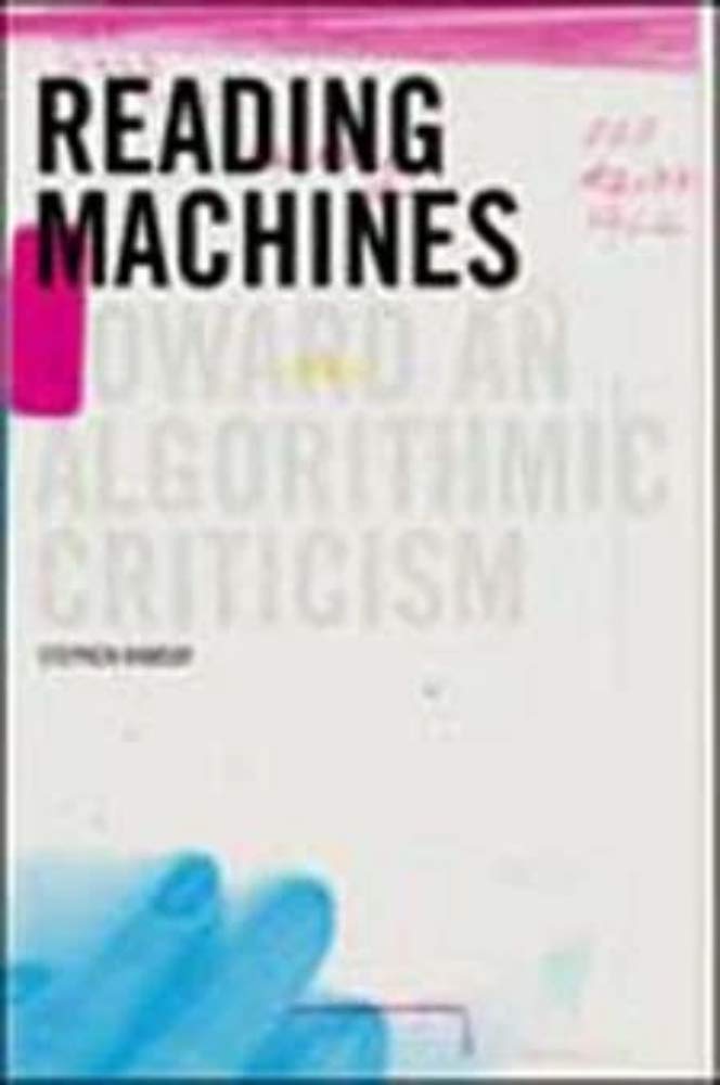 Reading Machines: Toward an Algorithmic Criticism (Topics in the Digital Humanities),Used