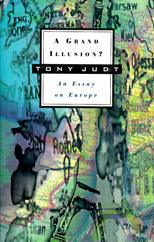 A Grand Illusion?: An Essay on Europe (Annual New York Review of Books and Hill and Wang Lecture Series, 3),New