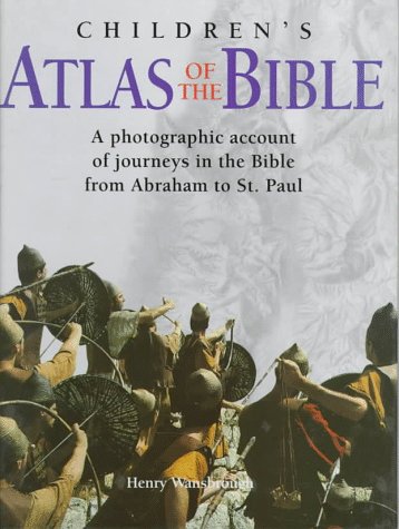 Children's Atlas of the Bible: A Photographic Account of the Journeys in the Bible from Abraham to St. Paul,Used