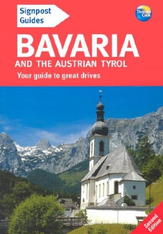 Signpost Guide Bavaria and the Austrian Tyrol: Your Guide to Great Drives,Used