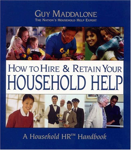 How To Hire & Retain Your Household Help: A Household Hr Handbook,Used