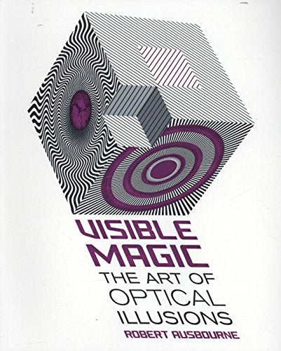 Visible Magic: The Art of Optical Illusions,Used
