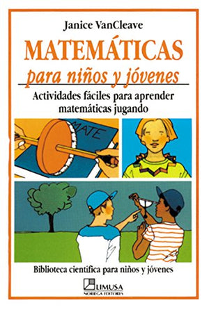 Matematicas para ninos y jovenes : Actividades faciles para aprender matematicas jugando / Math For Children and Teens (Bibliote,Used