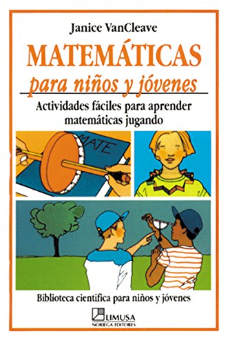 Matematicas para ninos y jovenes : Actividades faciles para aprender matematicas jugando / Math For Children and Teens (Bibliote,Used