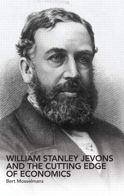 William Stanley Jevons and the Cutting Edge of Economics (Routledge Studies in the History of Economics),Used