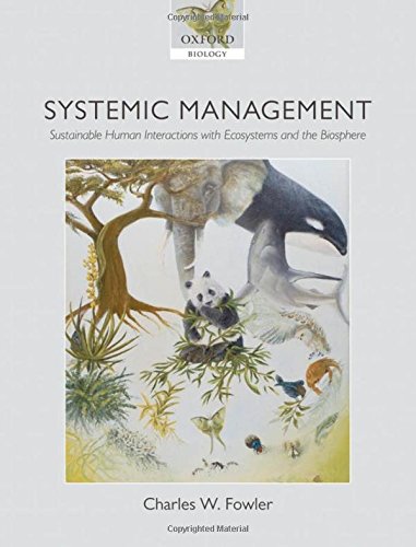 Systemic Management: Sustainable Human Interactions With Ecosystems And The Biosphere,New