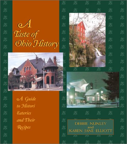 A Taste of Ohio History : A Guide to Historic Eateries and Their Recipes (Taste of History, 2),Used