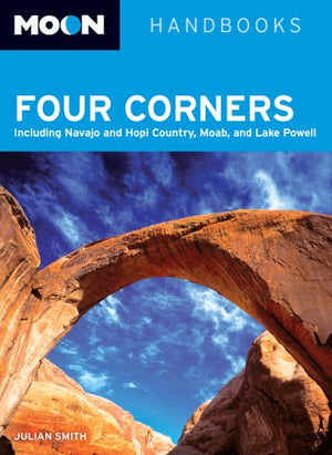 Moon Handbooks Four Corners: Including Navajo and Hopi Country, Moab, and Lake Powell,Used