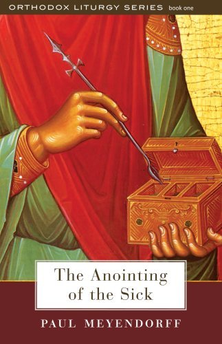 The Anointing Of The Sick (The Orthodox Liturgy, 1),New