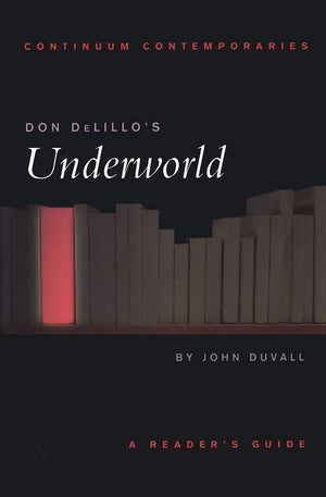 Don DeLillo's Underworld: A Reader's Guide (Continuum Contemporaries),Used