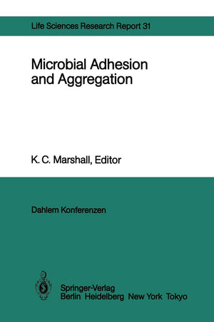 Microbial Adhesion and Aggregation: Report of the Dahlem Workshop on Microbial Adhesion and Aggregation Berlin 1984, January 15,Used
