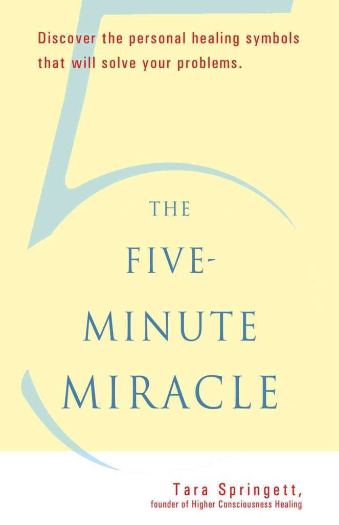 The Fiveminute Miracle: Discover The Personal Healing Symbols That Will Solve Your Problems