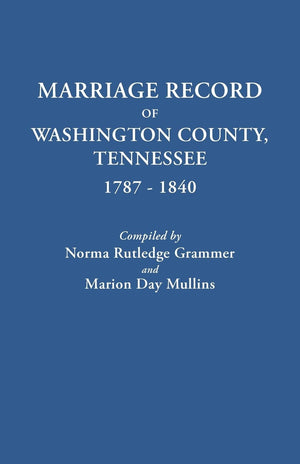Marriage Record Of Washington County, Tennessee, 17871840,Used