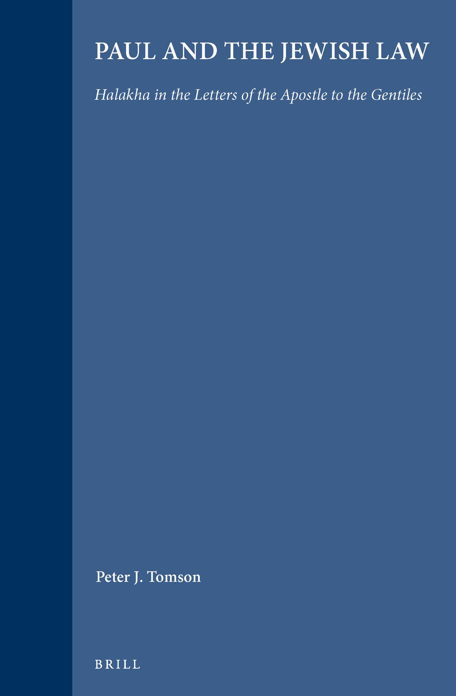 Paul and the Jewish Law: Halakha in the Letters of the Apostle to the Gentiles (Jewish Traditions in Early Christian Literature,,Used