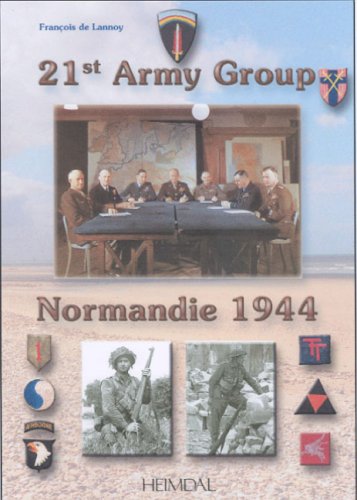 21St Army Group (Normandie 1944) (English And French Edition)