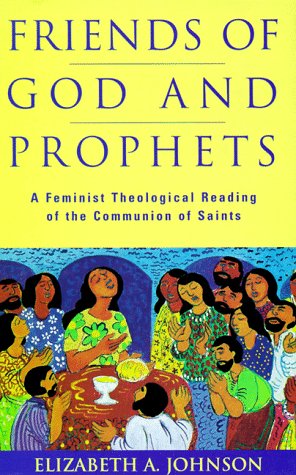 Friends Of God And Prophets: A Feminist Theological Reading Of The Communion Of Saints