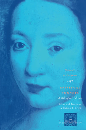 Spiritual Sonnets: A Bilingual Edition (The Other Voice In Early Modern Europe)