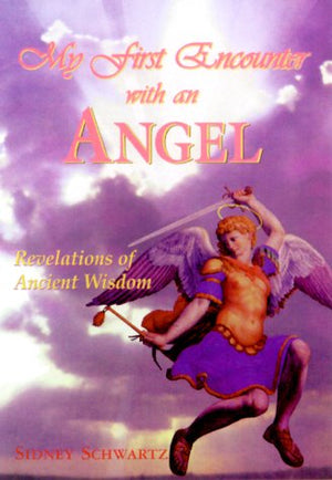 My First Encounter with an Angel: Revelations of Ancient Wisdom,Used