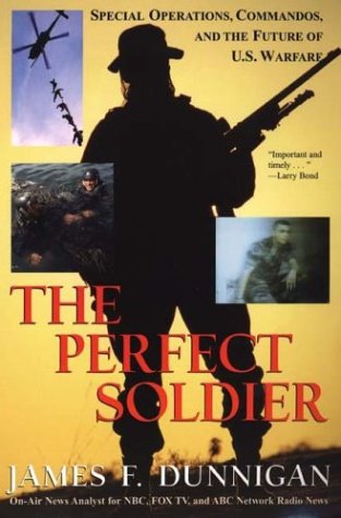 The Perfect Soldier: Special Operations, Commandos, and the Future of U.S. Warfare,Used