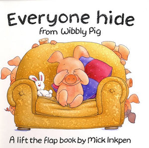 Everyone Hide from Wibbly Pig: A LifttheFlap Book (Lifttheflap Books),Used