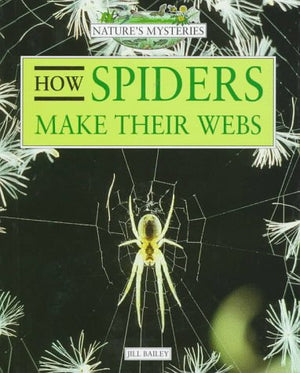 How Spiders Make Their Webs (Nature's Mysteries),Used