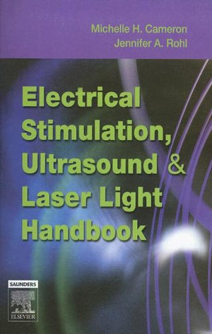 Electrical Stimulation, Ultrasound and Laser Light Handbook,Used
