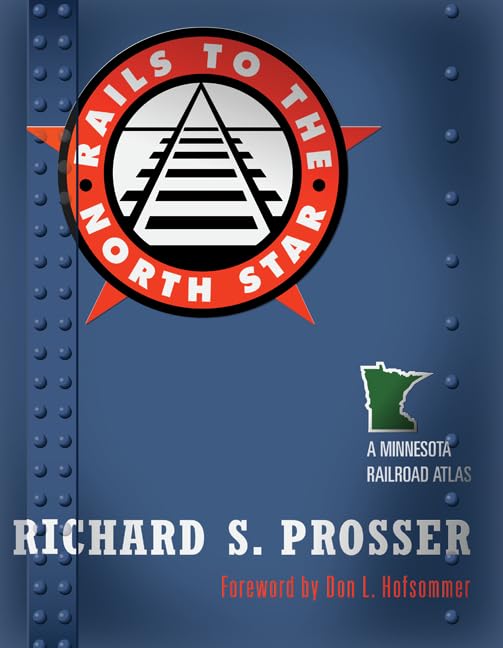 Rails to the North Star: A Minnesota Railroad Atlas (FeslerLampert Minnesota Heritage),Used