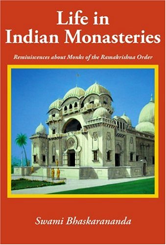 Life in Indian Monasteries: Reminiscences About Monks of the Ramakrishna Order,Used