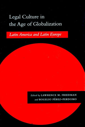 Legal Culture In The Age Of Globalization: Latin America And Latin Europe,Used