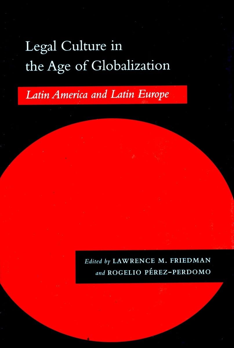 Legal Culture In The Age Of Globalization: Latin America And Latin Europe,Used