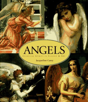Angels: Celestial Spirits in Art & Legend,Used
