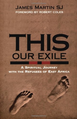 This Our Exile: A Spiritual Journey With The Refugees Of East Africa
