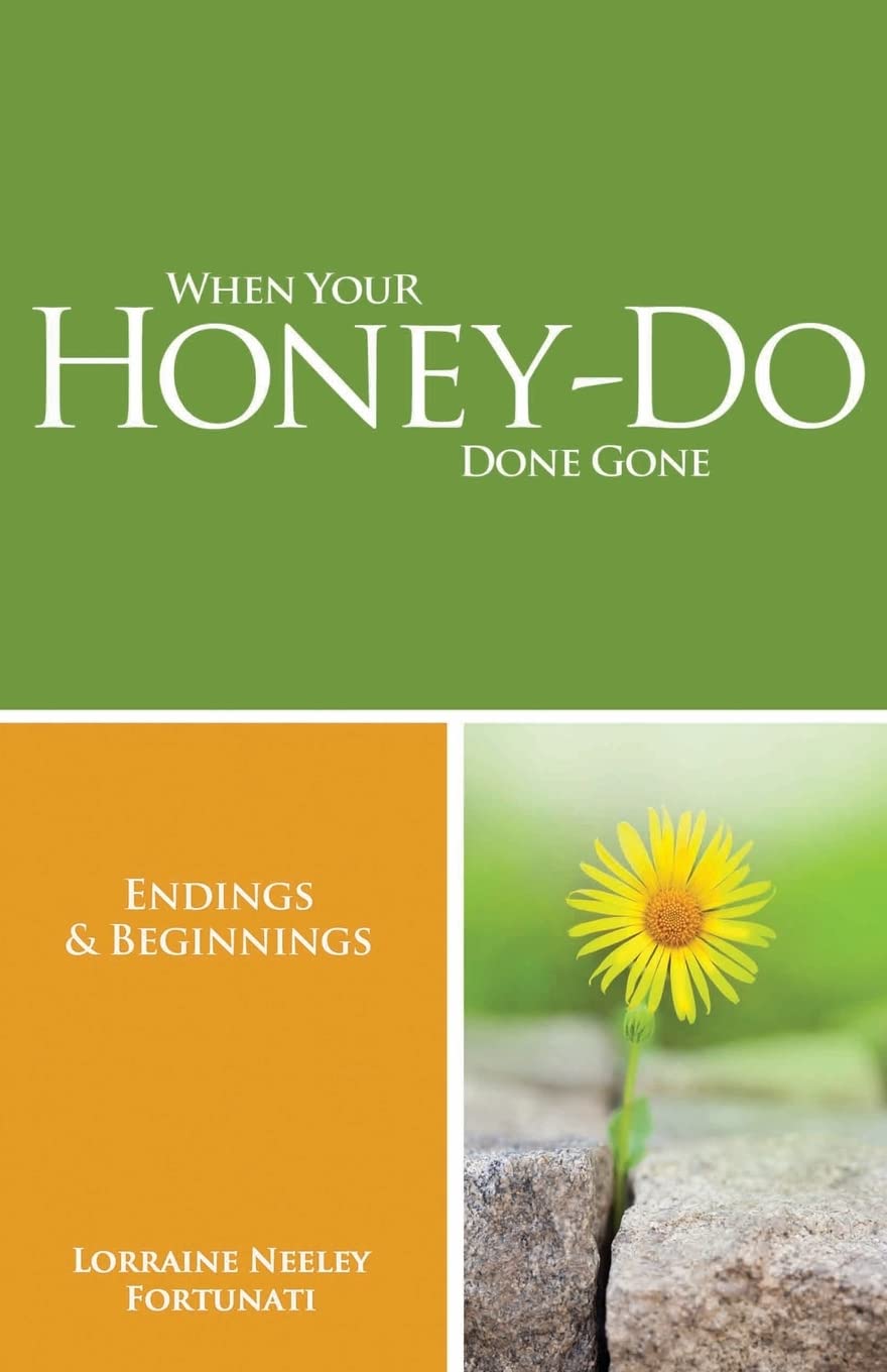 When Your HoneyDo Done Gone...Endings and Beginnings,Used