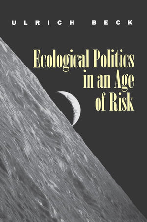 Ecological Politics in an Age of Risk,Used