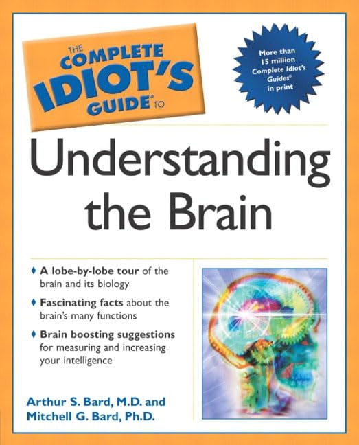 The Complete Idiots Guide to Understanding the Brain,Used