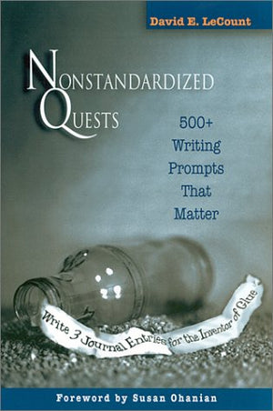 Nonstandardized Quests: 500+ Writing Prompts That Matter,Used