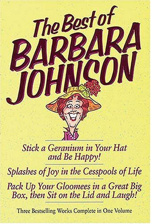 The Best of Barbara Johnson: Three Bestselling Works Complete in One Volume,New