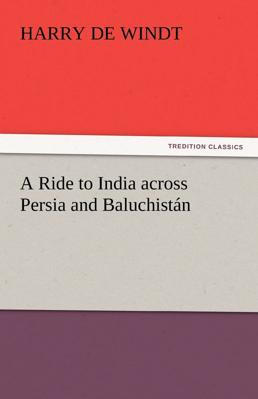 A Ride to India Across Persia and Baluchistan,Used