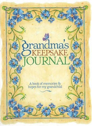 Grandma'S Keepsake Journal: A Book Of Memories & Hopes For My Grandchild,New