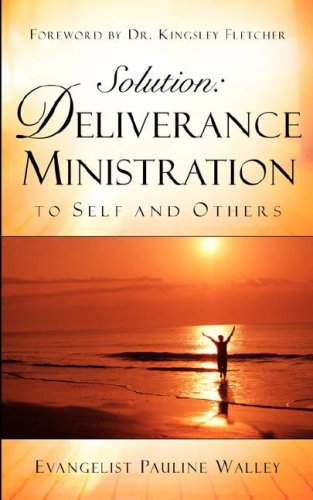 Solution: Deliverance Ministration to Self and Others,Used